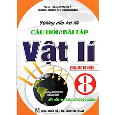 Sách - Hướng Dẫn Trả Lời Câu Hỏi Và Bài Tập Vật Lí Lớp 8 - Khoa Học Tự Nhiên - Bám Sát SGK Kết Nối Tri Thức Với Cuộc Sống - Hồng Ân