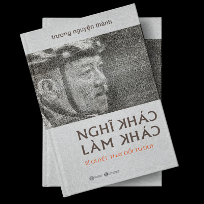 Sách - Nghĩ Khác - Làm Khác - Bí Quyết Thay Đổi Tư Duy - Bìa Cứng