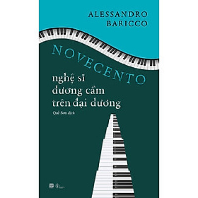 NOVECENTO – NGHỆ SĨ DƯƠNG CẦM TRÊN ĐẠI DƯƠNG – Alessandro Baricco – Quế Sơn dịch – Phanbook – NXB Đà Nẵng