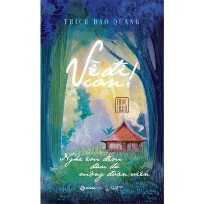VỀ ĐI CON - Thích Đạo Quang – Saigon Books