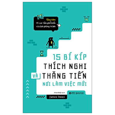 Sách - 15 Bí Kíp Thích Nghi Và Thăng Tiến Nơi Làm Việc Mới - James Innes - Nhà xuất bản Công Thương