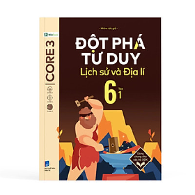Đột phá tư duy Lịch sử và Địa lí 6 - Dùng chung cho các bộ SGK - Nhiều tác giả - Nhà xuất bản Dân Trí - WinBooks