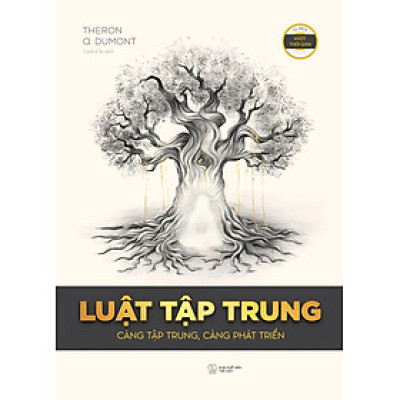 Luật Tập Trung - Càng Tập Trung, Càng Phát Triển