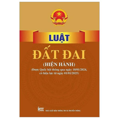 Luật Đất Đai (Hiện Hành)(Được Quốc Hội Thông Qua Ngày 18/01/2024, Có Hiệu Lực Từ Ngày 01/01/2025)