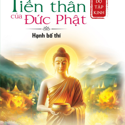 Sách - Lục Độ Tập Kinh - Truyện Tiền Nhân Của Đức Phật - Hạnh Bố Thí