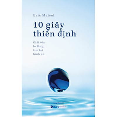 10 Giây Thiền Định: Giải Tỏa Lo Lắng, Tìm Lại Bình An