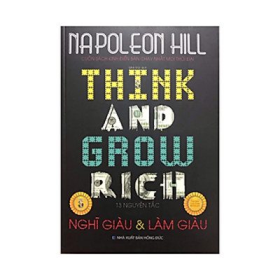 Sách - Think and Grow Rich: 13 Nguyên tắc nghĩ giàu làm giàu -  Napoleon Hill - NXB Hồng Đức - Minh Lâm