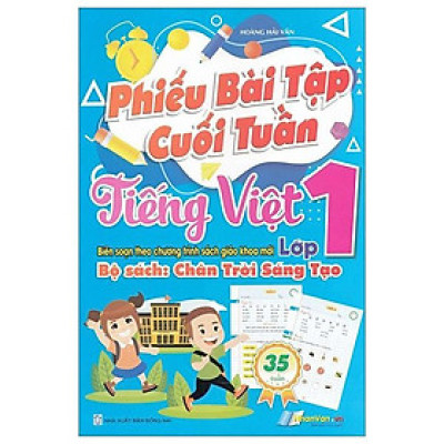 Phiếu Bài Tập Cuối Tuần - Môn Tiếng Việt Lớp 1 (Biên Soạn Theo Chương Trình Sách Giáo Khoa Mới)