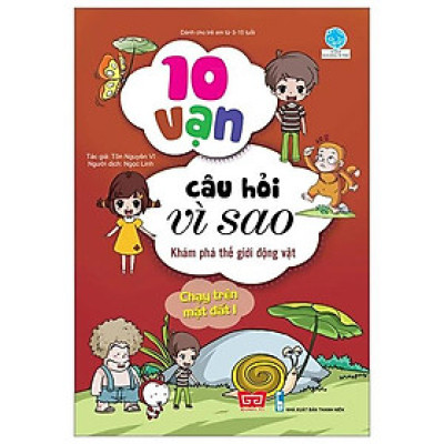 Sách 10 Vạn Câu Hỏi Vì Sao - Khám Phá Thế Giới Động Vật Chạy Trên Mặt Đất 1