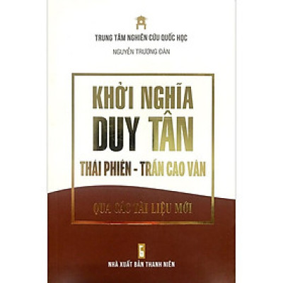 Khởi nghĩa Duy Tân Thái Phiên - Trần Cao Vân qua các tài liệu mới (Nguyễn Trương Đàn)