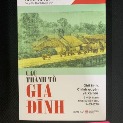 Các Thành Tố Gia Đình - Giới Tính, Chính Quyền Và Xã Hội Ở Việt Nam Thời Kỳ Cận Đại, 1463-1778 - Trần Tuyết Nhung - (bìa mềm)
