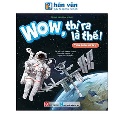 Wow, Thì Ra Là Thế! - Thám Hiểm Vũ Trụ