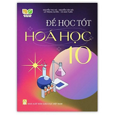 Sách - Để học tốt hóa học lớp 10 ( Kết nối tri thức với cuộc sống )