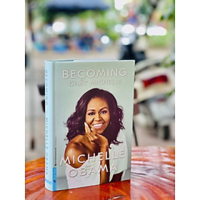  (Bìa cứng) CHẤT MICHELLE - Michelle Obama - Lê Duy Khương dịch - First News