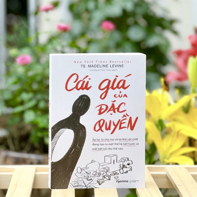 CÁI GIÁ CỦA ĐẶC QUYỀN - Madeline Levine - (bìa mềm)