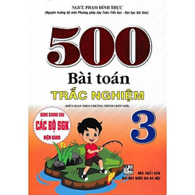 Sách - 500 Bài Toán Trắc Nghiệm Lớp 3 - Dùng Chung Cho Các Bộ SGK Hiện Hành - Hồng Ân