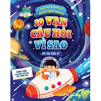 10 vạn câu hỏi vì sao - Vũ trụ diệu kỳ