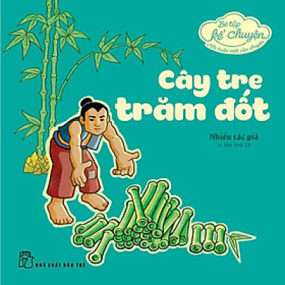 Sách - Bé Tập Kể Chuyện - Cây Tre Trăm Đốt - NXB Trẻ