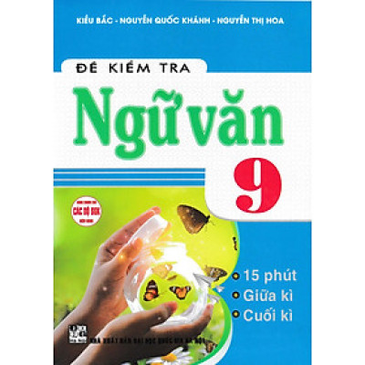 Đề Kiểm Tra Ngữ Văn 9 - 15 Phút - 1 Tiết - Học Kì (Tái Bản)