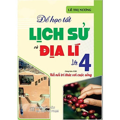 Sách - Để Học Tốt Lịch Sử Và Địa Lí Lớp 4 - Dùng Kèm SGK Kết Nối Tri Thức Với Cuộc Sống - Lê Thị Nương - Hồng Ân