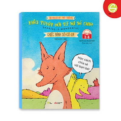 Sách Song ngữ: Tình bạn diệu kỳ - Phát triển EQ (Chick & Fox) Tập : Điều tuyệt vời từ sự sẻ chia