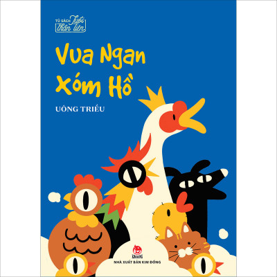 Tủ Sách Tuổi Thần Tiên - Vua Ngan Xóm Hồ