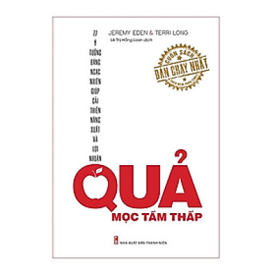 Quả Mọc Tầm Thấp - Ý Tưởng Đáng Ngạc Nhiên Giúp Cải Thiện Năng Suất Và Lợi Nhuận