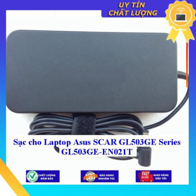 Sạc cho Laptop Asus SCAR GL503GE Series GL503GE-EN021T - Hàng Nhập Khẩu New Seal