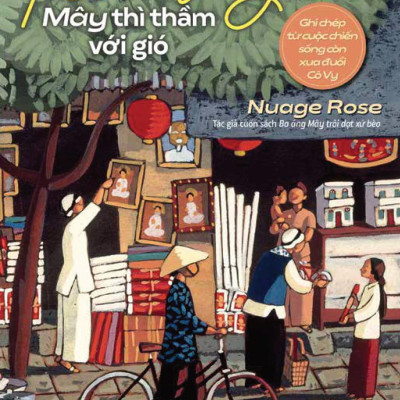 120 Ngày Mây Thì Thầm Với Gió: Ghi Chép Từ Cuộc Chiến Sống Còn Xua Đuổi Cô Vy
