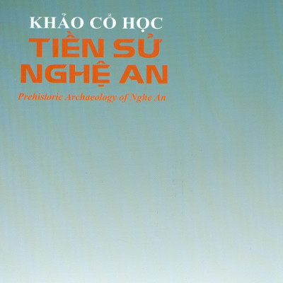Khảo Cổ Học Tiền Sử Nghệ An 