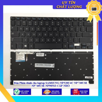 Bàn Phím dùng cho laptop SAMSUNG NP520U4C NP730U3E NP740U3E NP905S3 CÁP NHỎ - MÀU ĐEN - CÓ ĐÈN - Hàng Nhập Khẩu New Seal