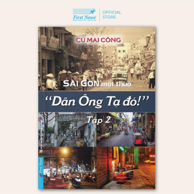 Sách - Sài Gòn Một Thuở - Dân Ông Tạ Đó - Tập 2