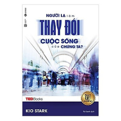 Sách - TedBooks Người Lạ Làm Thay Đổi Cuộc Sống Của Chúng Ta