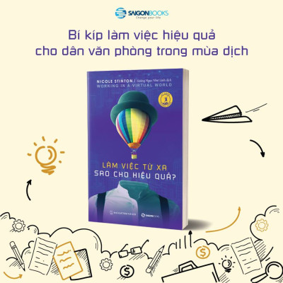 Làm việc từ xa sao cho hiệu quả (Working in a virtual work) - Tác giả Nicole Stinton - BÍ QUYẾT ĐẠT ĐƯỢC THÀNH CÔNG VỚI XU HƯỚNG LÀM VIỆC TỪ XA