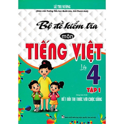 Sách - Bộ Đề Kiểm Tra Môn Tiếng Việt Lớp 4 - Tập 1 - Dùng Kèm SGK Kết Nối Tri Thức Với Cuộc Sống - Hồng Ân