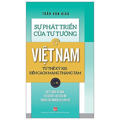 Sự Phát Triển Của Tư Tưởng ở Việt Nam Từ Thế Kỷ XIX Đến Cách Mạng Tháng Tám - Tập 2