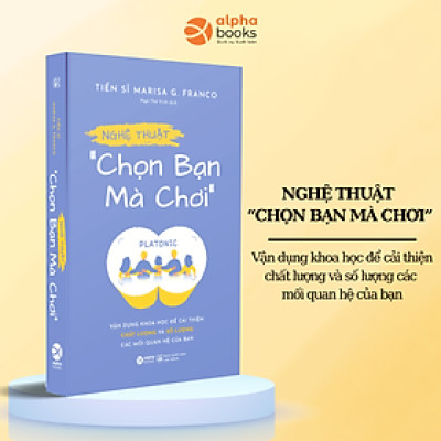 Nghệ Thuật "Chọn Bạn Mà Chơi": Platonic - Khoa Học Về Sự Gắn Kết Và Cách Duy Trì Mối Quan Hệ Chất Lượng