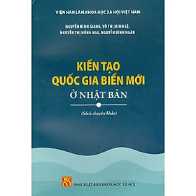 Sách - Kiến Tạo Quốc Gia Biển Mới Ở Nhật Bản (Sách chuyên khảo)