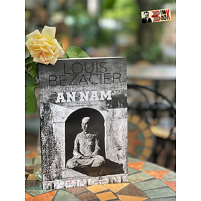 NGHỆ THUẬT AN NAM - Louis Benzacier  – Trang Thanh Hiền, Mai Yến Thi dịch -  Trường Phương - NXB Mỹ Thuật