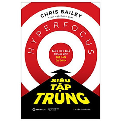 SÁCH: Siêu Tập Trung (Hyperfocus) - Tác giả Chris Bailey