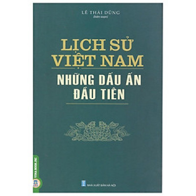 Lịch Sử Việt Nam - Những Dấu Ấn Đầu Tiên
