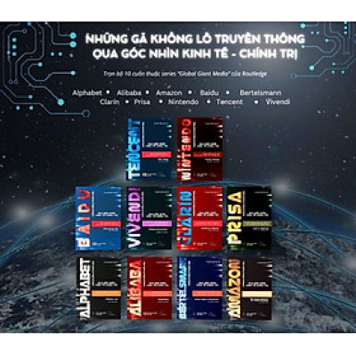 (bộ 10 cuốn) Những Gã Khổng Lồ Truyền Thông Qua Góc Nhìn Kinh Tế Chính Trị