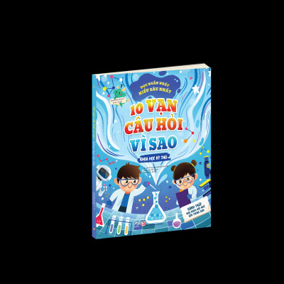 10 vạn câu hỏi vì sao - Khoa học kỳ thú