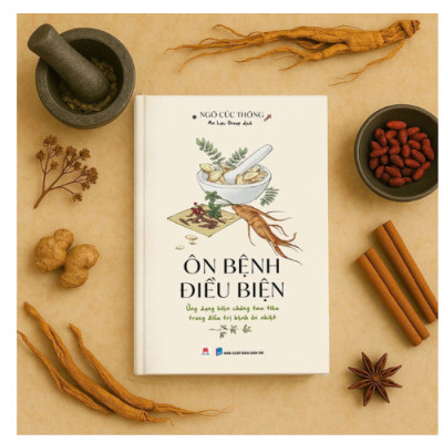Ôn Bệnh Điều Biện - Ứng Dụng Biện Chứng Tam Tiêu Trong Đi.ều T.rị Bệnh Ôn Nhiệt (HH)