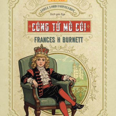 Sách - Little Lord Fauntleroy - Công Tử Mồ Côi - Song Ngữ Việt-Anh