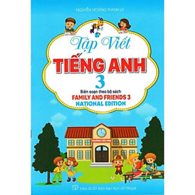 Sách - Tập Viết Tiếng Anh Lớp 3 - National Edition - Biên Soạn Theo Bộ Sách Family And Friends 3 - Hồng Ân