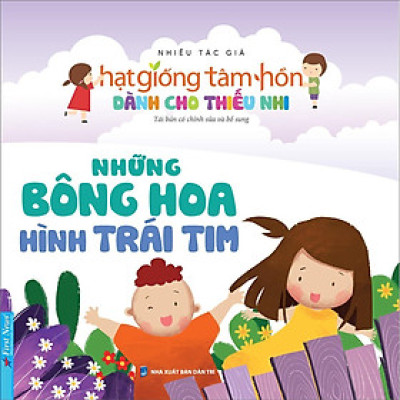 Sách - Truyện Thiếu Nhi Hạt Giống Tâm Hồn - Những Bông Hoa Hình Trái Tim
