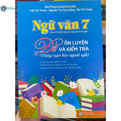 Sách Ngữ văn 7 - Đề Ôn luyện và Kiểm tra (Dùng ngữ liệu ngoài SGK) theo Chương trình GDPT 2018 - dùng chung 3 bộ SGK