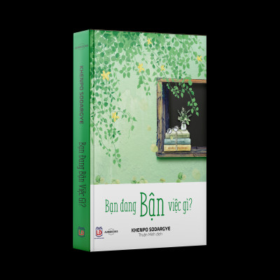 Sách Bạn Đang Bận Việc Gì - Sách Tôn Giáo, Nghệ Thuật và Văn Hóa, Tác Giả KHENPO SODARGYE - Hiệu Sách GenBooks, bìa mềm, in màu