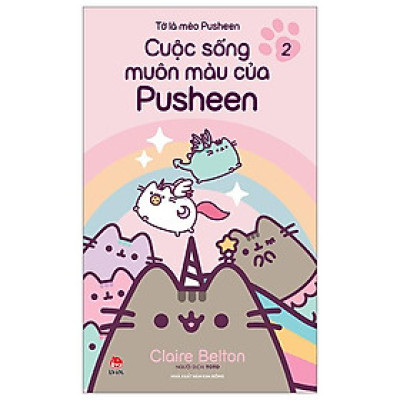 Sách - Tớ Là Mèo Pusheen - Tập 2: Cuộc Sống Muôn Màu Của Pusheen